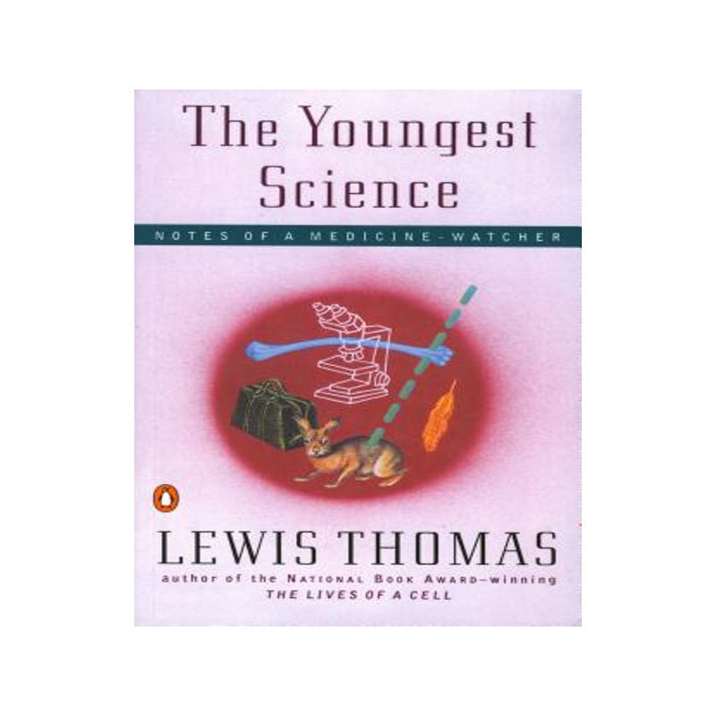 预订 The Youngest Science: Notes of a Medicine-Watcher