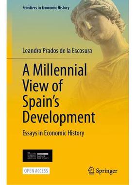 预订 A Millennial View of Spain’s Development: Essays in Economic History千禧一代的西班牙发展观：经济史论文集: 97830316