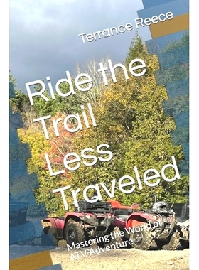 预订 Ride the Trail Less Traveled: Mastering the World of ATV Adventure: 9798880338405