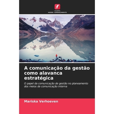 预订 A comunicação da gestão como alavanca estratégica: O papel da comunicação de gestão no planeamento dos meios