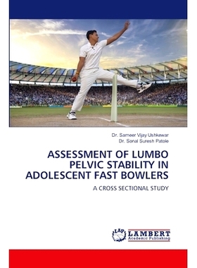 预订 Assessment of Lumbo Pelvic Stability in Adolescent Fast Bowlers: 9786207654031