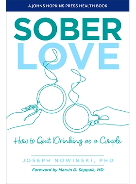 预订 Sober Love: How to Quit Drinking as a Couple 清醒的爱：夫妻如何戒酒: 9781421449142