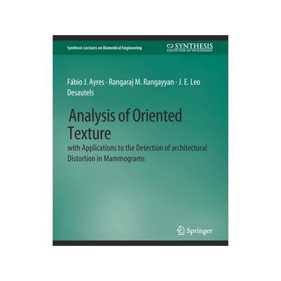 预订 Analysis of Oriented Texture with application to the Detection of Architectural Distortion in Mammograms