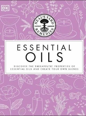 预订 Neal’s Yard Remedies Essential Oils: Restore * Rebalance * Revitalize * Feel the Benefits * Enhance Natural Beauty