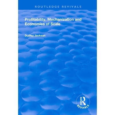 预订 Profitability, Mechanization and Economies of Scale 盈利能力，机械化和规模经济: 9781138332928