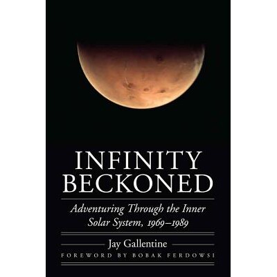 预订 Infinity Beckoned: Adventuring Through the Inner Solar System, 1969–1989 无限的召唤：内太阳系探险 1969-1989（丛书