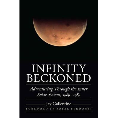 预订 Infinity Beckoned: Adventuring Through the Inner Solar System, 1969–1989 无限的召唤：内太阳系探险 1969-1989（丛书