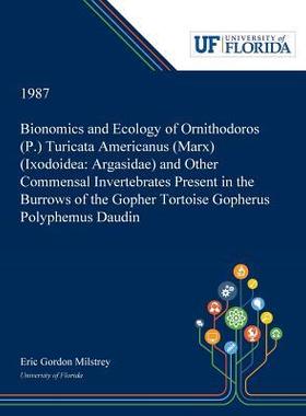 [预订]Bionomics and Ecology of Ornithodoros (P.) Turicata Americanus (Marx) (Ixodoidea: Argasidae) and Oth 9780530005089