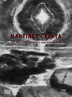 预订 Enrique Martínez Celaya: Sea, Sky, Land: Towards a Map of Everything 恩里克·马丁内斯·塞拉亚 海、天空、陆地：走向