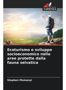 预订 Ecoturismo e sviluppo socioeconomico nelle aree protette dalla fauna selvatica: 9786209345395