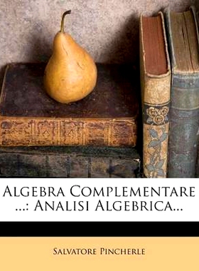 预订 Algebra Complementare ...: Analisi Algebrica...: 9781278698403