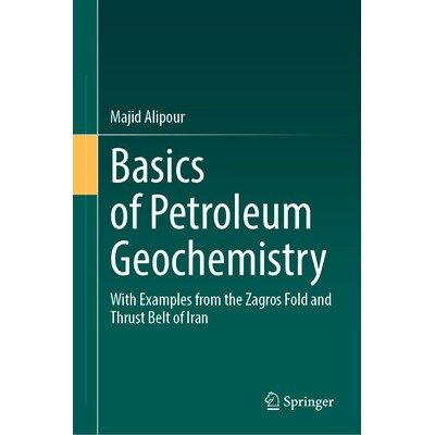 预订 Basics of Petroleum Geochemistry With Examples from the Zagros Fold and Thrust Belt of Iran 石油地球化学基础:以伊