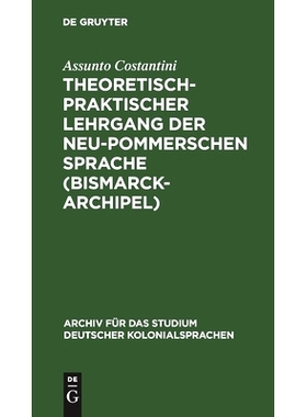 预订 Theoretisch-praktischer Lehrgang der Neu-Pommerschen Sprache (Bismarck-Archipel): Nebst einem deutsch-neupommersch