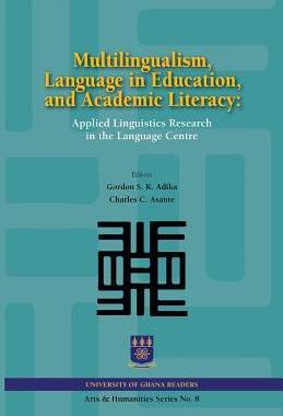 [预订]Multilingualism, Language in Education, and Academic Literacy. Applied Linguistics Research in the L 9789988550110