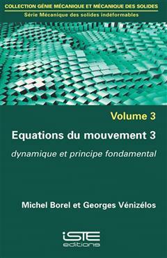 [预订]Equations du mouvement, Vol. 3. Dynamique et principe fondamental 9781784053581