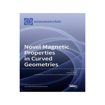 [预订]Novel Magnetic Properties in Curved Geometries 9783036539102