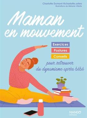 预订 Maman en mouvement : exercices, postures, conseils pour retrouver du dynamisme après bébé