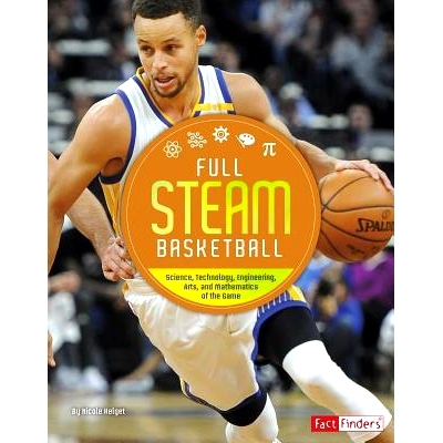 预订 Full STEAM Basketball: Science, Technology, Engineering, Arts, and Mathematics of the Game: 9781543530414
