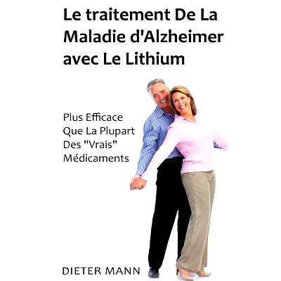 预订 Le Traitement de La Maladie D’Alzheimer Avec Le Lithium 用锂*阿尔茨海默病: 9782322140190