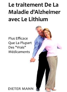 预订 Le Traitement de La Maladie D’Alzheimer Avec Le Lithium 用锂*阿尔茨海默病: 9782322140190