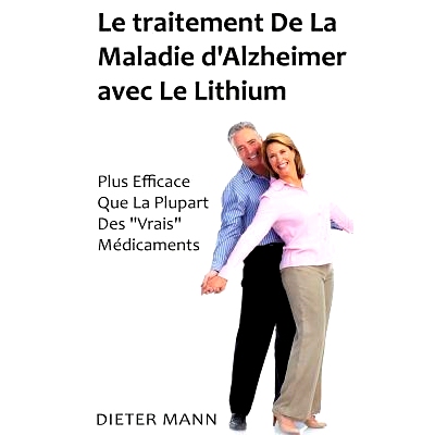 预订 Le Traitement de La Maladie D’Alzheimer Avec Le Lithium 用锂*阿尔茨海默病: 9782322140190