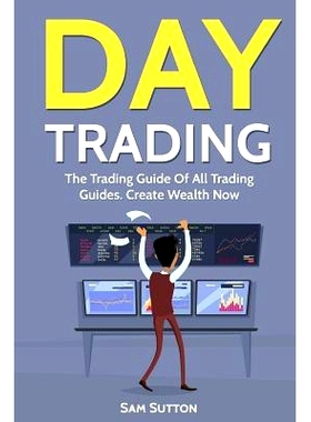 预订 Day Trading: The Trading Guide Of All Trading Guides. Create Wealth Now: 9781717195517