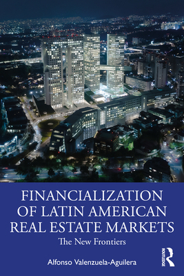 【预订】The Financialization of Latin American Real Estate Markets 9780367634872
