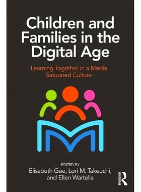 预订 Children and Families in the Digital Age: Learning Together in a Media Saturated Culture 数字时代的儿童与家庭：在媒