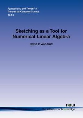 [预订]Sketching as a tool for numerical linear algebra / 9781680830040
