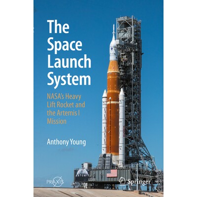 预订 The Space Launch System: NASA’s Heavy-Lift Rocket and the Artemis I Mission 太空发射系统:美国国家航空航天局的重型