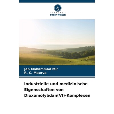 预订 Industrielle und medizinische Eigenschaften von Dioxomolybdän(VI)-Komplexen 9786208874346