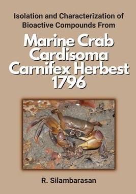 [预订]Isolation and Characterization of Bioactive Compounds From Marine Crab Cardisoma Carnifex Herbest 17 9789669952714