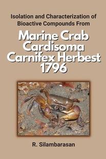 Carnifex Isolation Characterization Compounds Cardisoma Herbest Crab and Marine From 9789669952714 Bioactive 预订