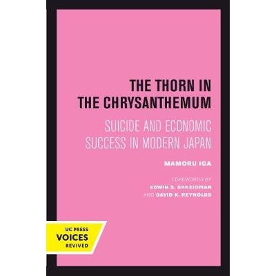 预订 The Thorn in the Chrysanthemum: Suicide and Economic Success in Modern Japan: 9780520302792