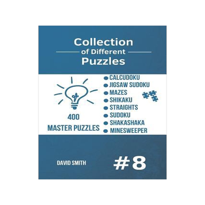 [预订]Collection of Different Puzzles - 400 Master Puzzles: Calcudoku, Jigsaw Sudoku, Mazes, Shikaku, Stra 9781790367900
