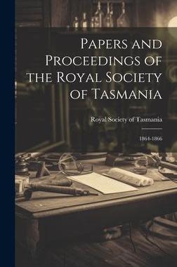 [预订]Papers and Proceedings of the Royal Society of Tasmania: 1864-1866 9781020786181