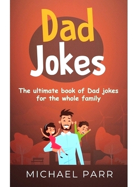 预订 Dad Jokes: The ultimate book of Dad jokes for the whole family: 9781761032301