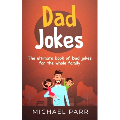 预订 Dad Jokes: The ultimate book of Dad jokes for the whole family: 9781761032301