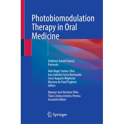 预订 Photobiomodulation Therapy in Oral Medicine Evidence-based Clinical Protocols 口腔医学的光生物调节疗法：循证临床方