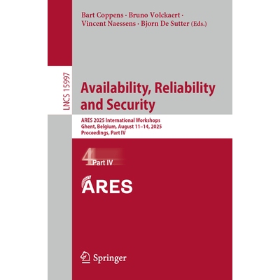 预订 Availability, Reliability and Security ARES 2025 International Workshops, Ghent, Belgium, August 11–14, 2025, Proc