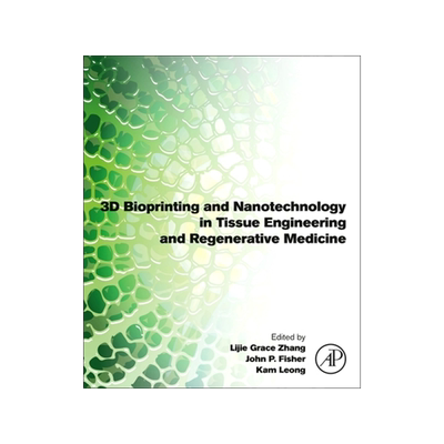 [预订]3D Bioprinting and Nanotechnology in Tissue Engineering and Regenerative Medicine
