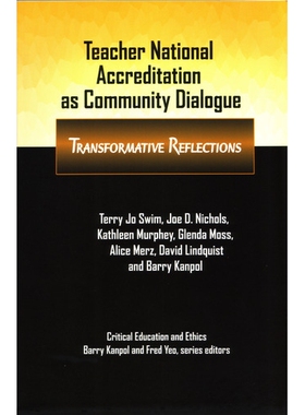 预订 Teacher National Accreditation As Community Dialogue: Transformative Reflections (Critical Educatoin and Ethics) 作