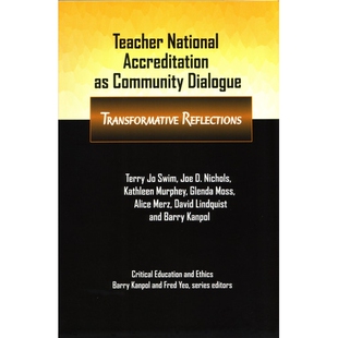 预订 Teacher National Accreditation As Community Dialogue: Transformative Reflections (Critical Educatoin and Ethics) 作