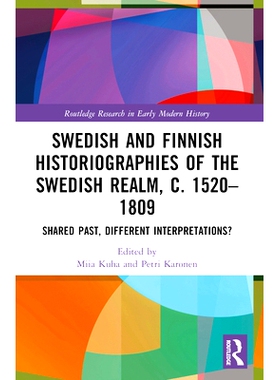 预订 Swedish and Finnish Historiographies of the Swedish Realm, c. 1520-1809: Shared Past, Different Interpretations? 瑞