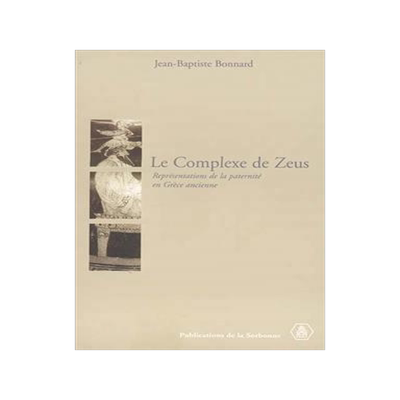 [预订]Le complexe de Zeus : représentations de la paternité en Grèce ancienne 9782859445089