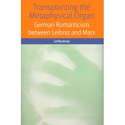 预订 Transplanting the metaphysical organ: German Romanticism between Leibniz and Marx / 形而上学的移植：莱布尼兹与马克