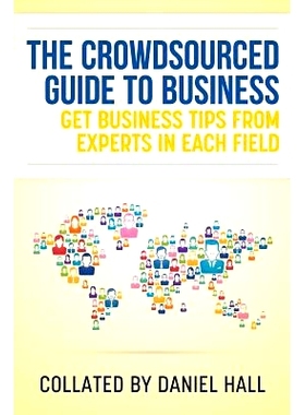 预订 The Crowdsourced Guide To Business: Get business tips from experts in each field: 9781493642557