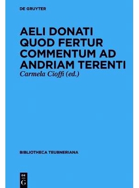 预订 Aeli Donati quod fertur Commentum ad Andriam Terenti 多纳蒂对安德里安特伦斯的评论: 9783110515091