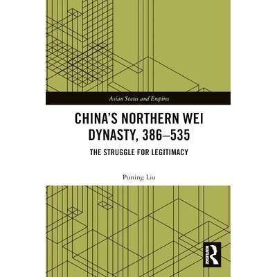 预订 China’s Northern Wei Dynasty, 386-535: The Struggle for Legitimacy 中国北魏*朝 386-535：合法性的斗争: 97803673477