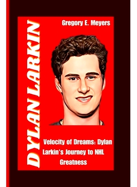 预订 Dylan Larkin: Velocity of Dreams: Dylan Larkin’s Journey to NHL Greatness: 9798871550663